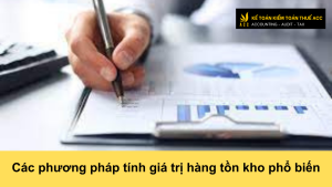 Các phương pháp tính giá hàng tồn kho phổ biến