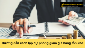 Hướng dẫn cách lập dự phòng giảm giá hàng tồn kho