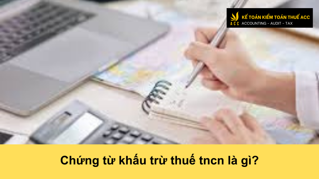 Chứng từ khấu trừ thuế tncn là gì?