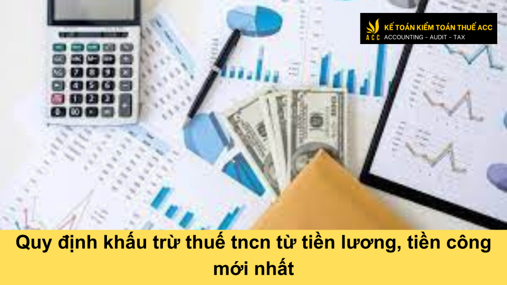 Quy định khấu trừ thuế tncn từ tiền lương, tiền công mới nhất