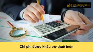 Chi phí được khấu trừ thuế tndn