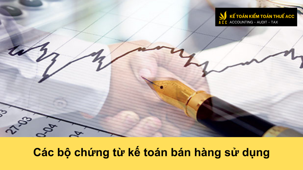 Các bộ chứng từ kế toán bán hàng sử dụng 