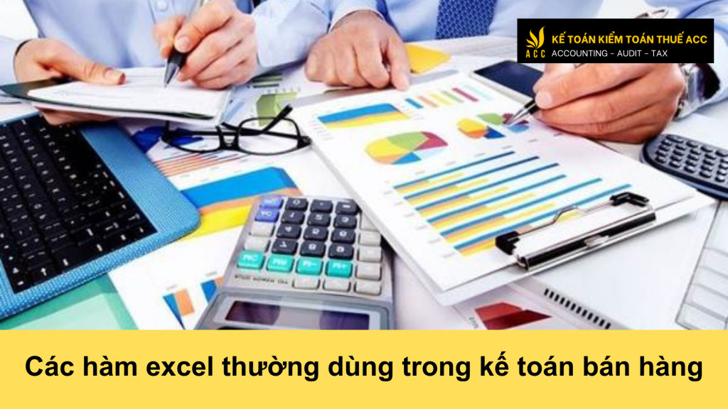 Các hàm excel trong kế toán bán hàng 