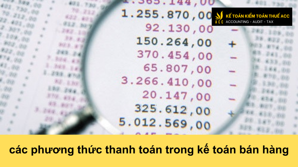 Các phương thức thanh toán trong kế toán bán hàng