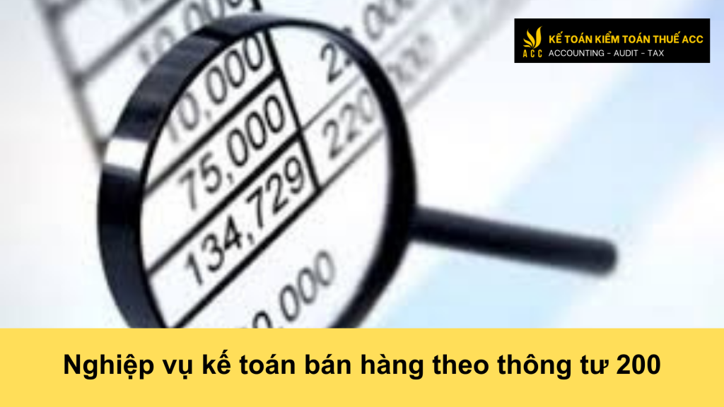 Nghiệp vụ kế toán bán hàng theo thông tư 200 