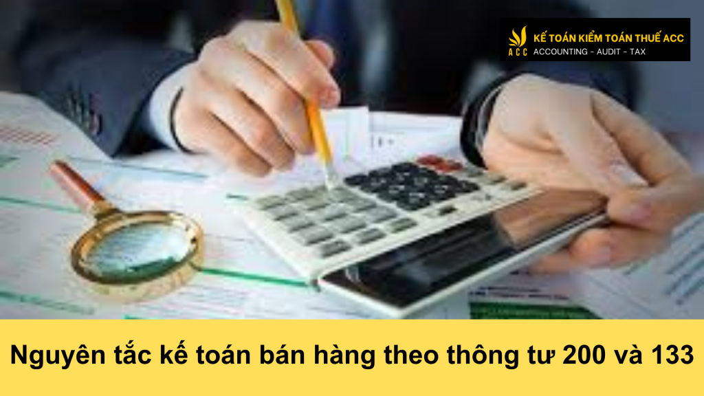 Nguyên tắc kế toán bán hàng theo thông tư 200 và 133