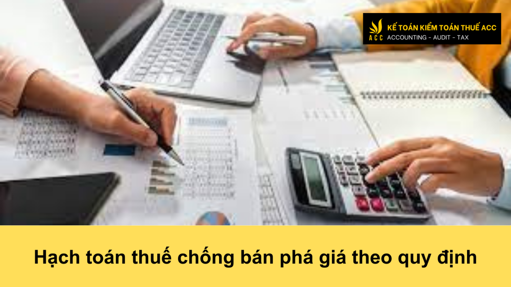 Hạch toán thuế chống bán phá giá theo quy định