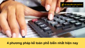 4 phương pháp kế toán phổ biến nhất hiện nay