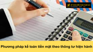 Phương pháp kế toán tiền mặt theo thông tư hiện hành