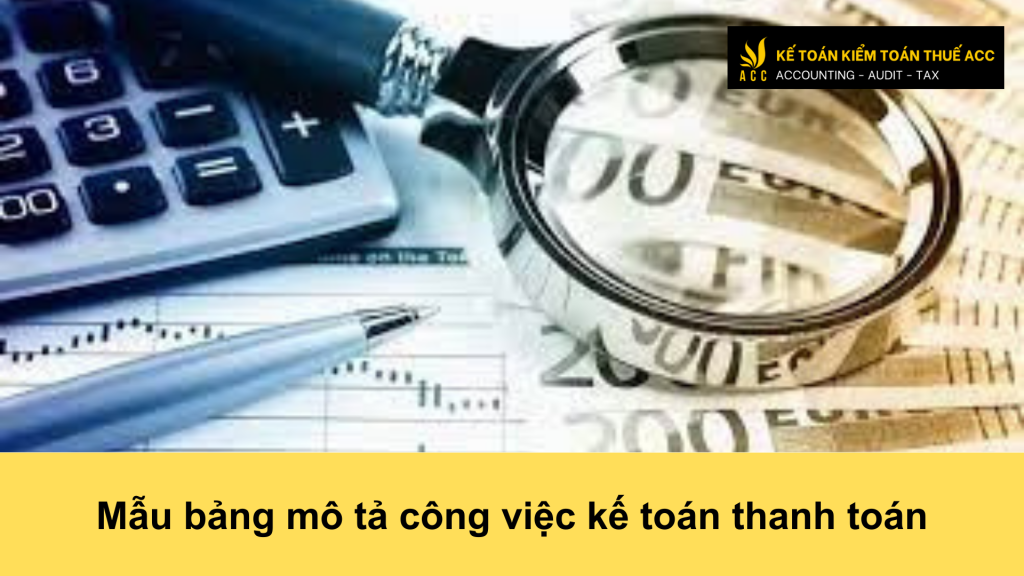 Mẫu bảng mô tả công việc kế toán thanh toán