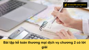 Bài tập kế toán thương mại dịch vụ chương 2 có lời giải