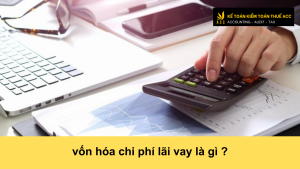 vốn hóa chi phí lãi vay là gì ?