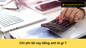 Chi phí lãi vay tiếng anh là gì ?