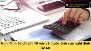 Nghị định 68 chi phí lãi vay và thuộc tính của nghị định số 68