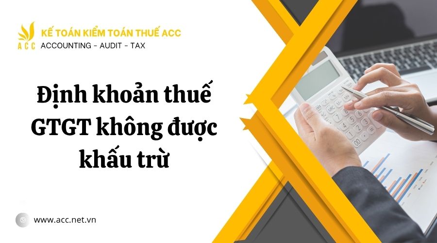 định khoản thuế GTGT không được khấu trừ