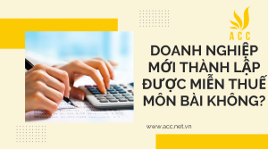 Doanh nghiệp mới thành lập được miễn thuế môn bài không