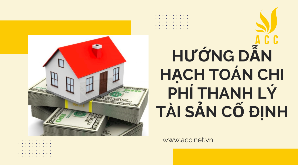 Hướng dẫn hạch toán chi phí thanh lý tài sản cố định