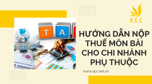 Hướng dẫn nộp thuế môn bài cho chi nhánh phụ thuộc