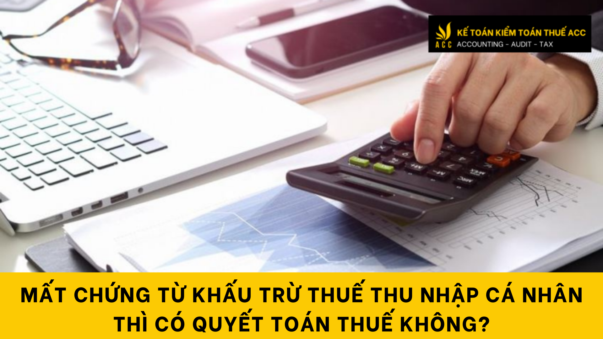 Mất chứng từ khấu trừ thuế thu nhập cá nhân thì có quyết toán thuế không?