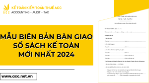 Mẫu biên bản bàn giao sổ sách kế toán mới nhất 2024