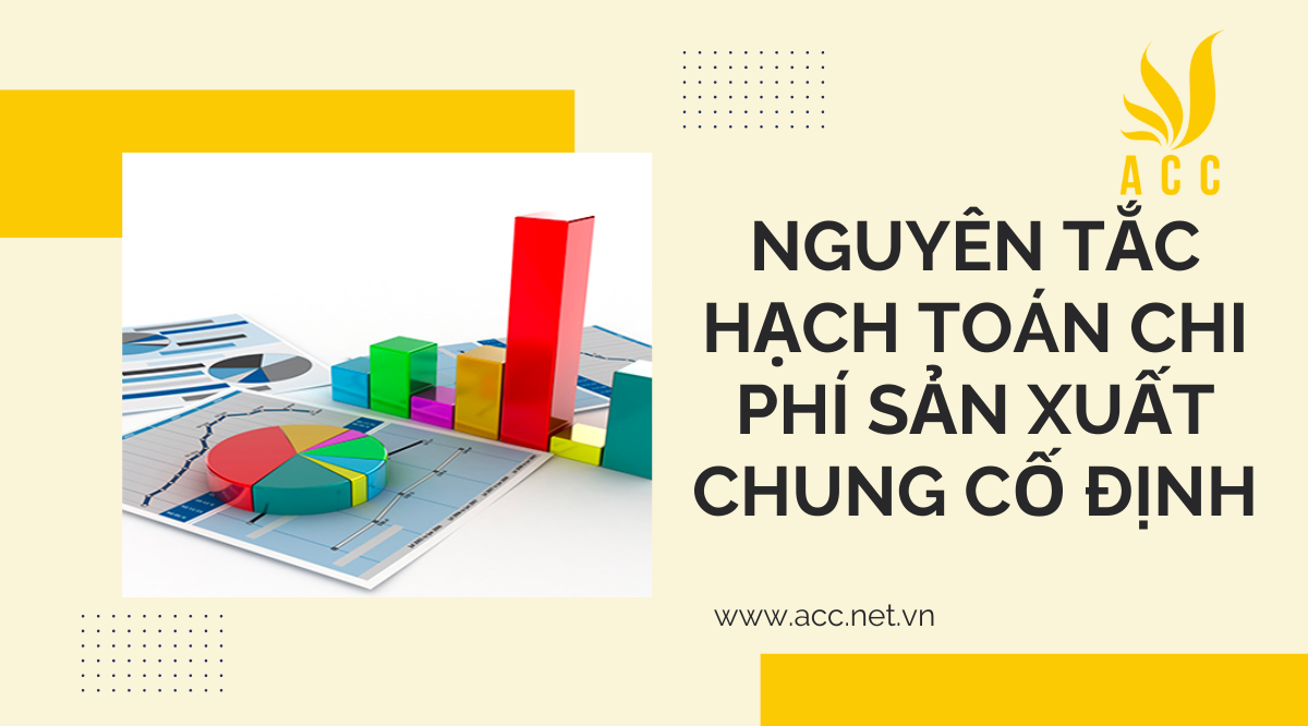 Nguyên tắc hạch toán chi phí sản xuất chung cố định