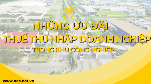 Những ưu đãi thuế tndn trong khu công nghiệp được hưởng