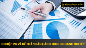 Nghiệp vụ về kế toán bán hàng trong doanh nghiệp