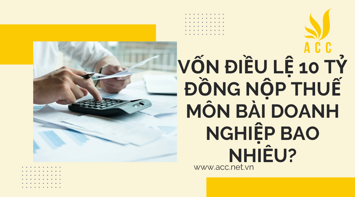 Vốn điều lệ 10 tỷ đồng nộp thuế môn bài doanh nghiệp bao nhiêu