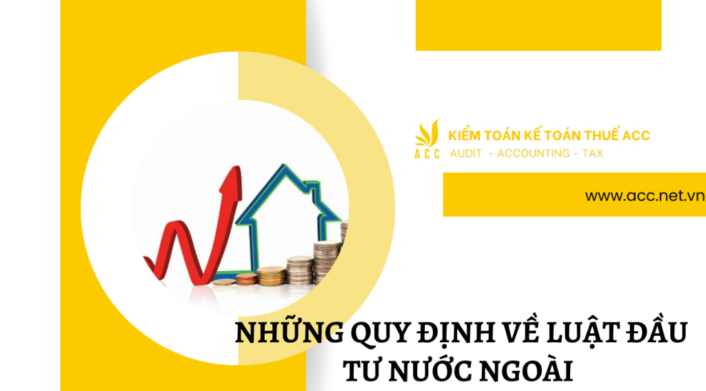 Những quy định về luật đầu tư nước ngoài 