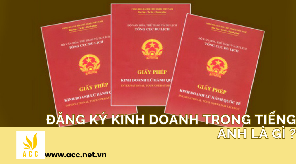 Đăng ký kinh doanh trong tiếng anh là gì ?