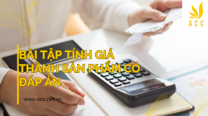 Bài tập tính giá thành sản phẩm có đáp án 