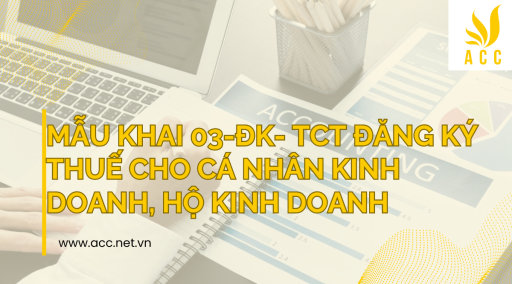 Mẫu số 03-ĐK-TCT: Tờ khai đăng ký thuế cho cá nhân kinh doanh, hộ kinh doanh