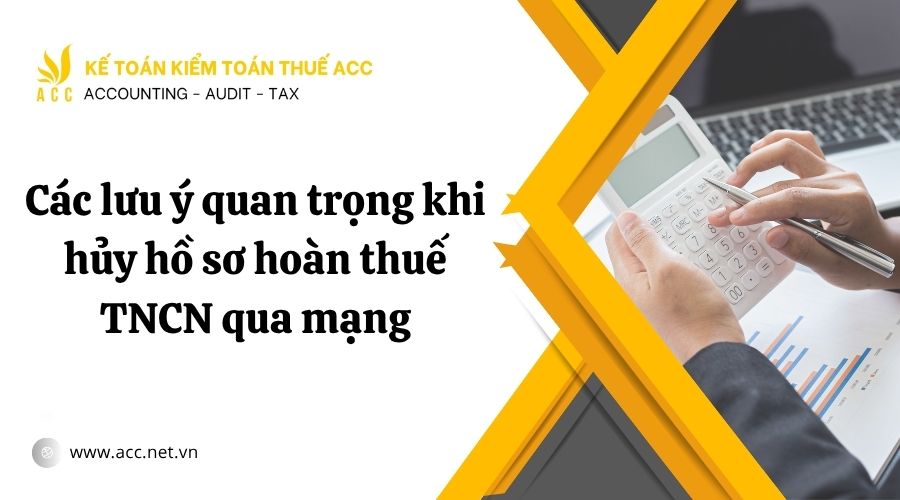 hủy hồ sơ hoàn thuế TNCN qua mạng