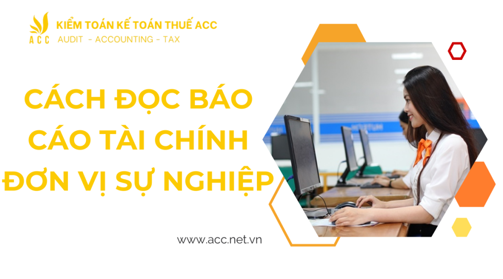 Cách đọc báo cáo tài chính đơn vị sự nghiệp