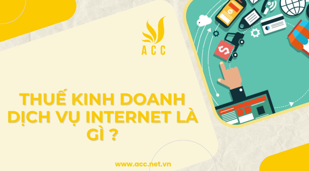 Thuế kinh doanh dịch vụ internet là gì ?