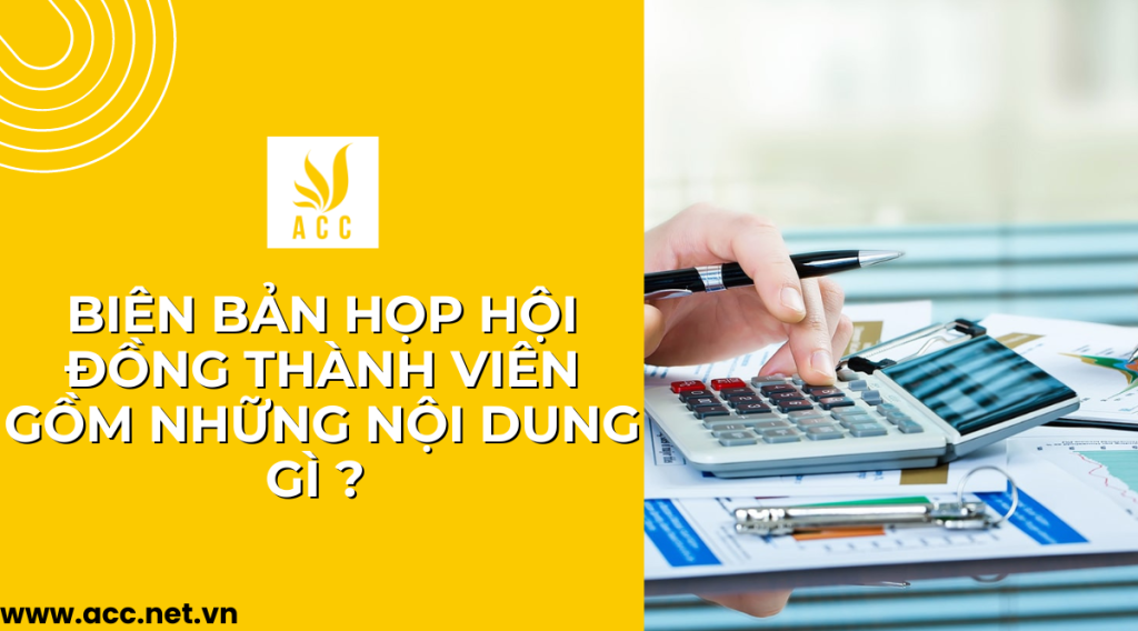 Biên bản họp Hội đồng thành viên gồm những nội dung gì ? 