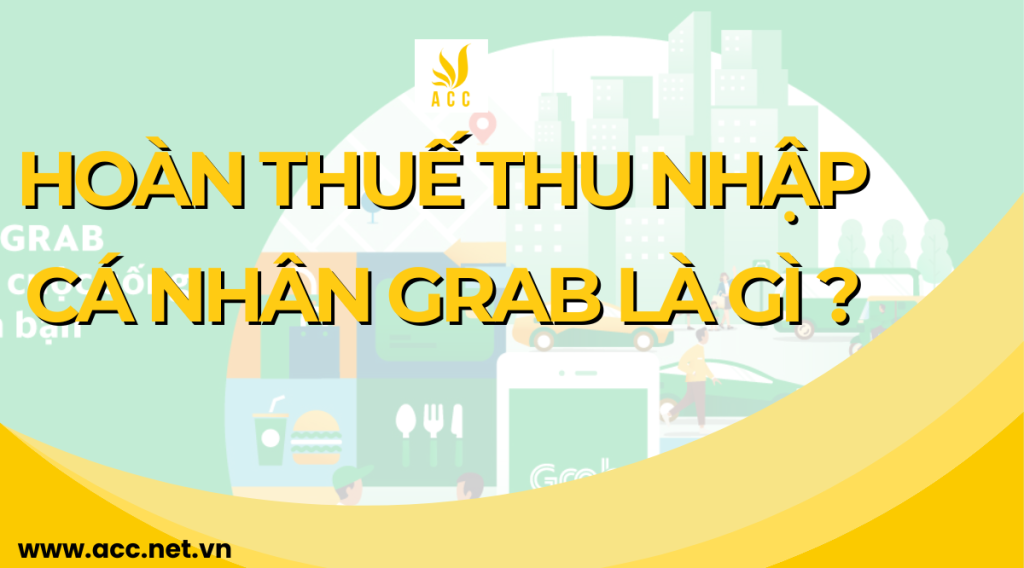 Hoàn thuế thu nhập cá nhân grab là gì