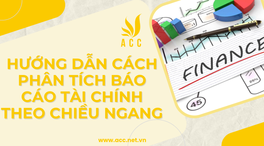 Hướng dẫn cách phân tích báo cáo tài chính theo chiều ngang