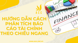 Hướng dẫn cách phân tích báo cáo tài chính theo chiều ngang