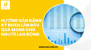 Hướng dẫn đăng ký BHXH lần đầu qua mạng cho người lao động 