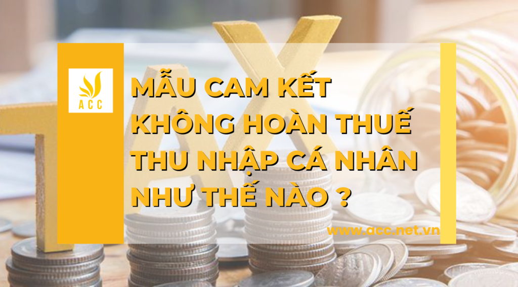 Mẫu cam kết không hoàn thuế thu nhập cá nhân như thế nào