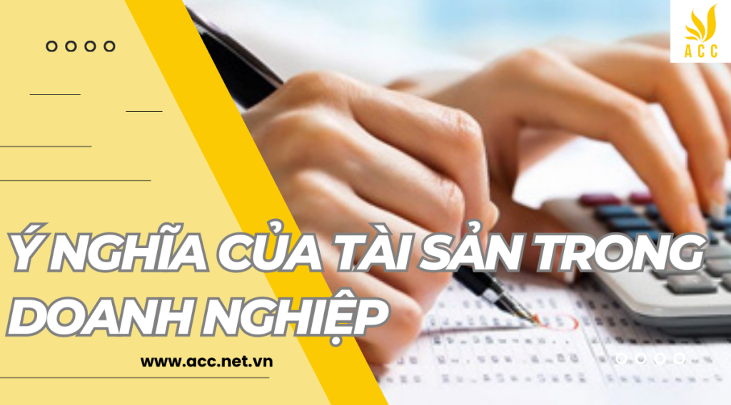 Ý nghĩa của tài sản trong doanh nghiệp