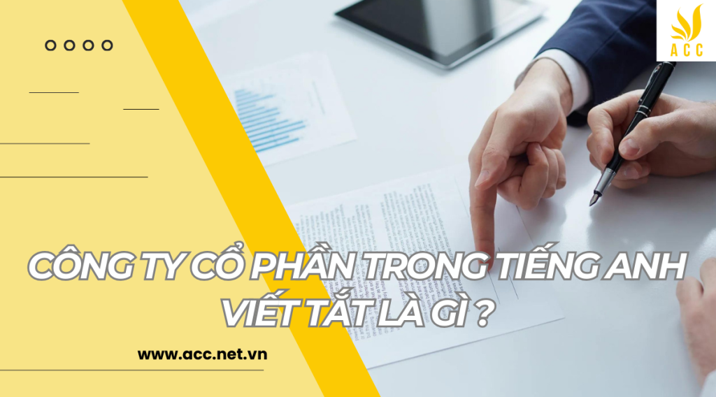 Công ty cổ phần trong tiếng anh viết tắt là gì ?