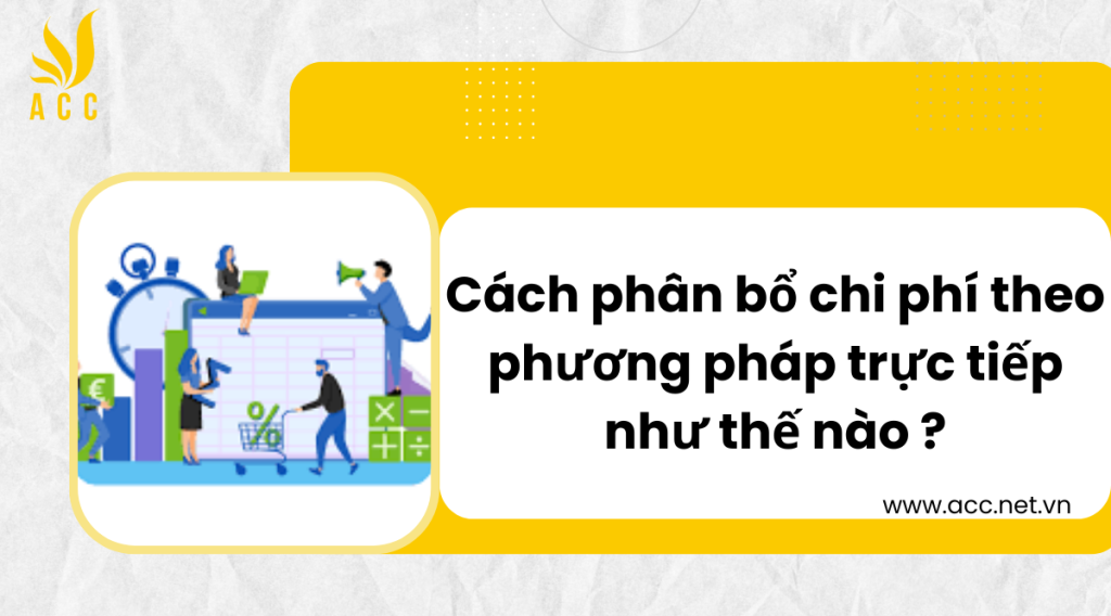 Cách phân bổ chi phí theo phương pháp trực tiếp như thế nào ? 