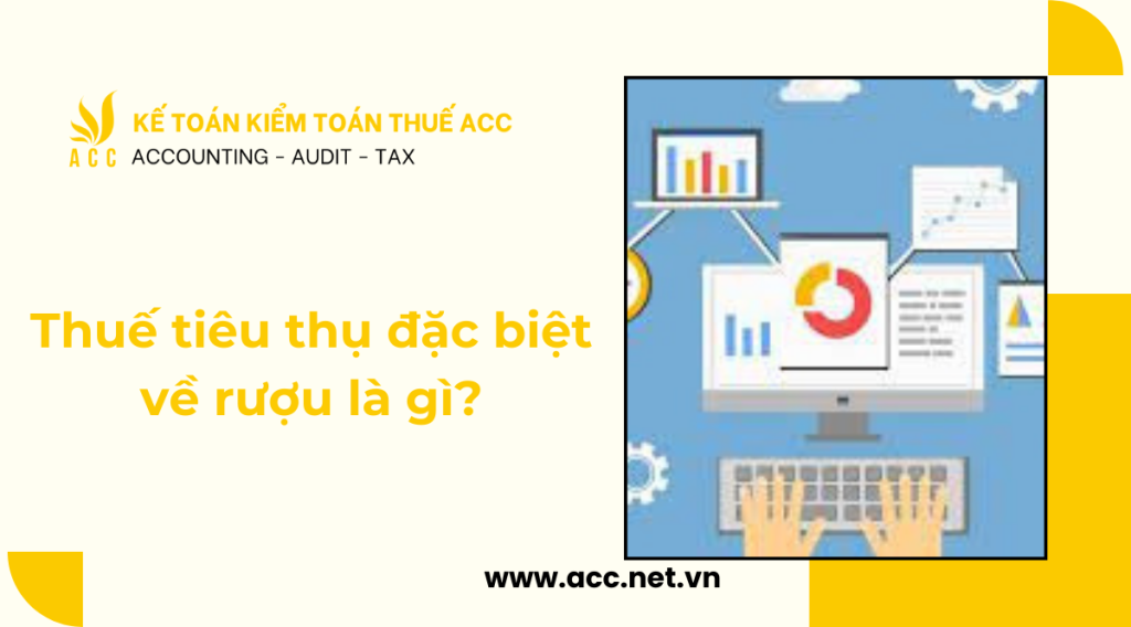 Thuế tiêu thụ đặc biệt về rượu là gì?