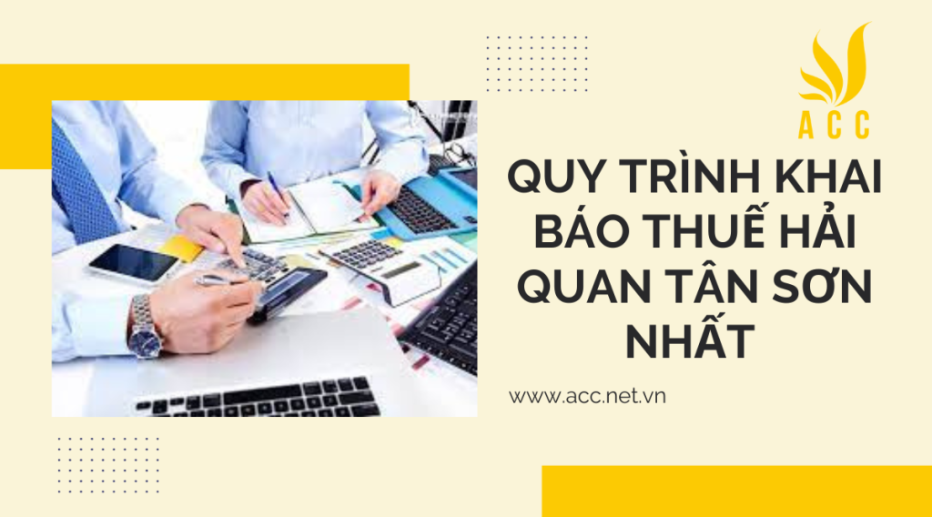 Quy trình khai báo thuế hải quan Tân Sơn Nhất 