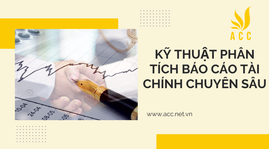 Kỹ thuật phân tích báo cáo tài chính chuyên sâu