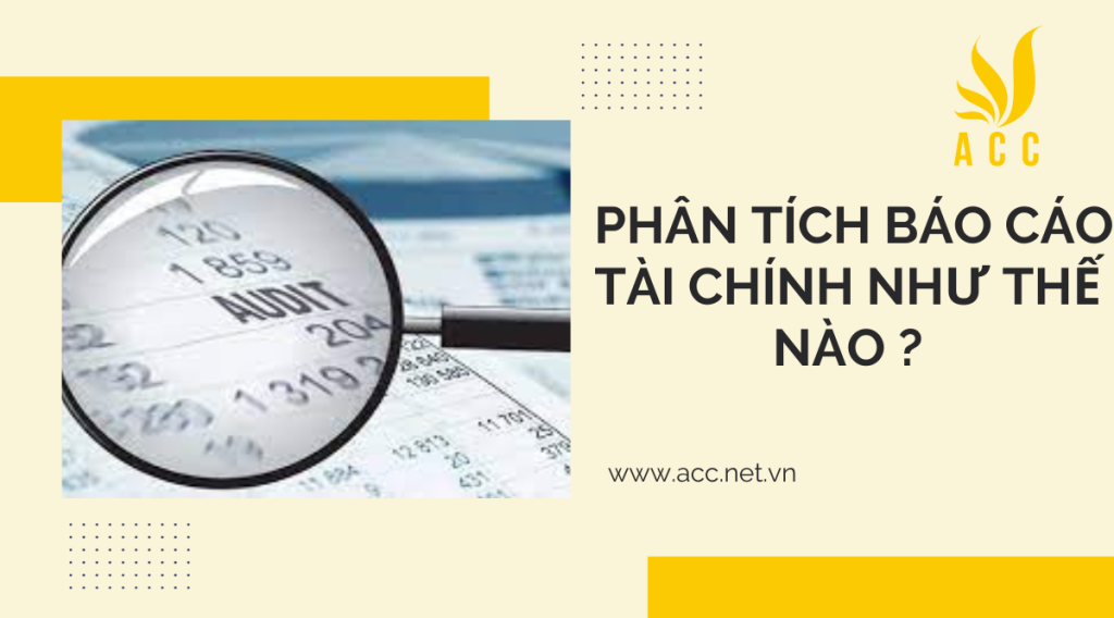 Phân tích báo cáo tài chính như thế nào ?