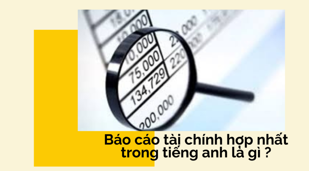 Báo cáo tài chính hợp nhất trong tiếng anh là gì ?