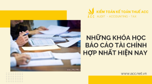 Những khóa học báo cáo tài chính hợp nhất hiện nay 